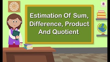 Division - Estimation of Quotient | Mathematics Grade 5 | Periwinkle