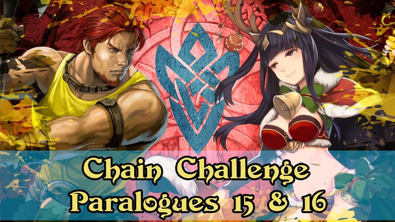 [Fire Emblem: Heroes] Chain Challenge: Paralogues 15 & 16 | Lunatic Difficulty