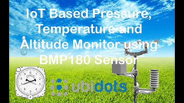 IoT Based pressure, Temperatur and Altitude Monitor using BMP180 and Ubidots IoT Platform