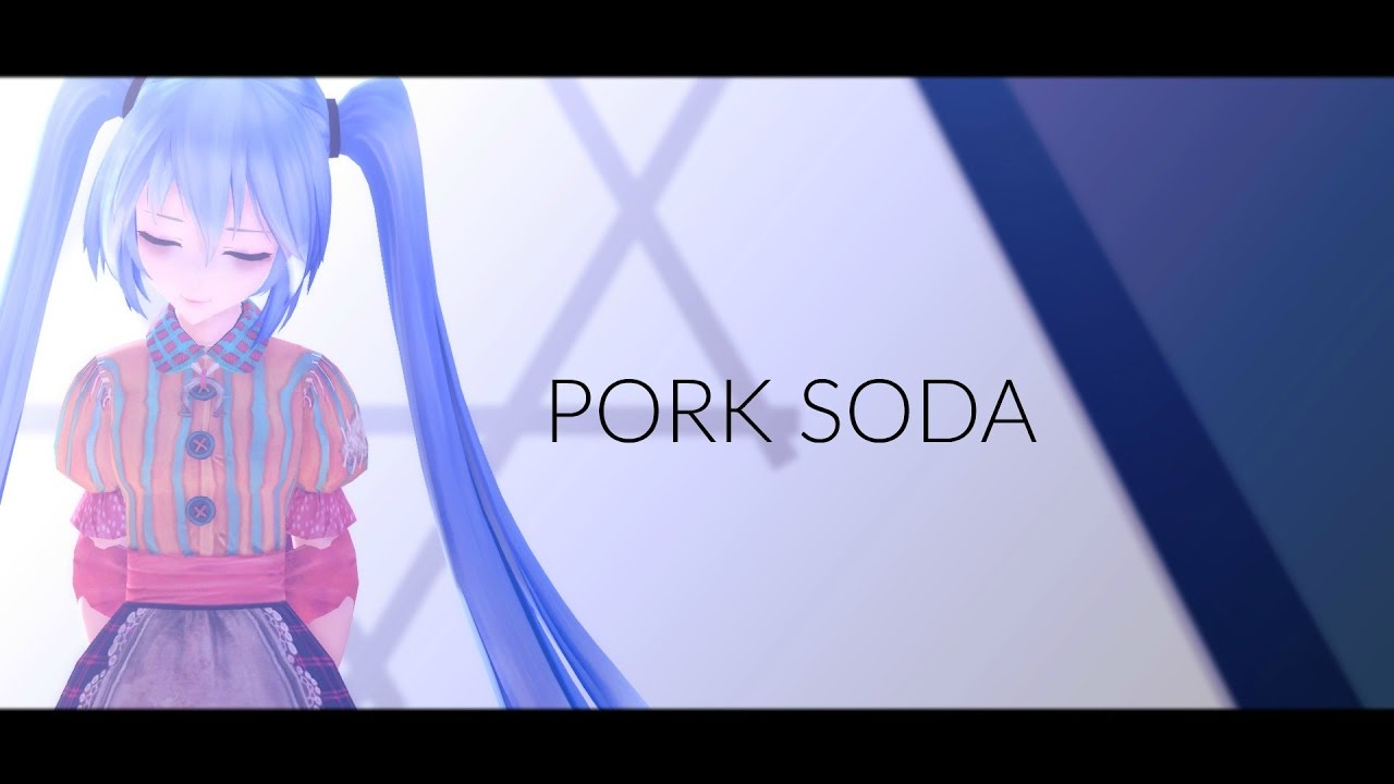 【MMD】 Pork Soda
