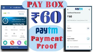 Pay-Box payment proof | Earning App | Earn ₹50 har ghante paytm cash screenshot 4