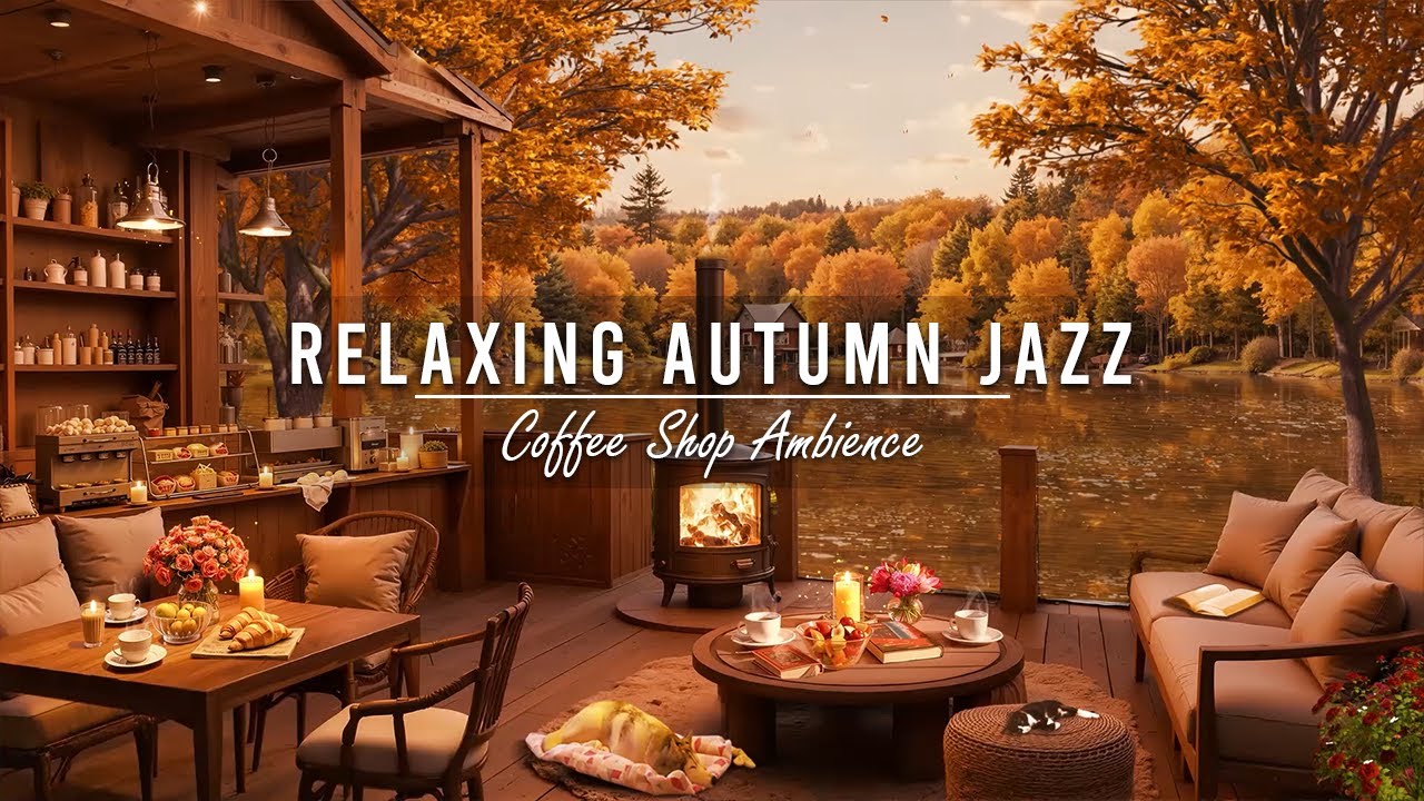 Relaxing Autumn Jazz Music 🍂 Cozy Coffee Shop Ambience ~ Smooth Jazz ...