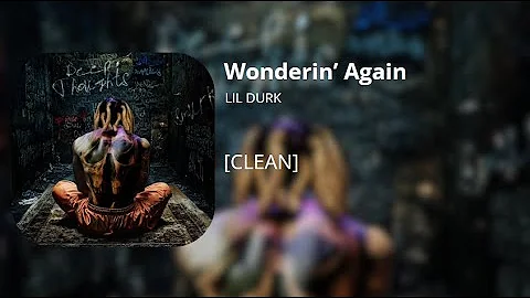Wonderin' Again - Lil Durk (clean)