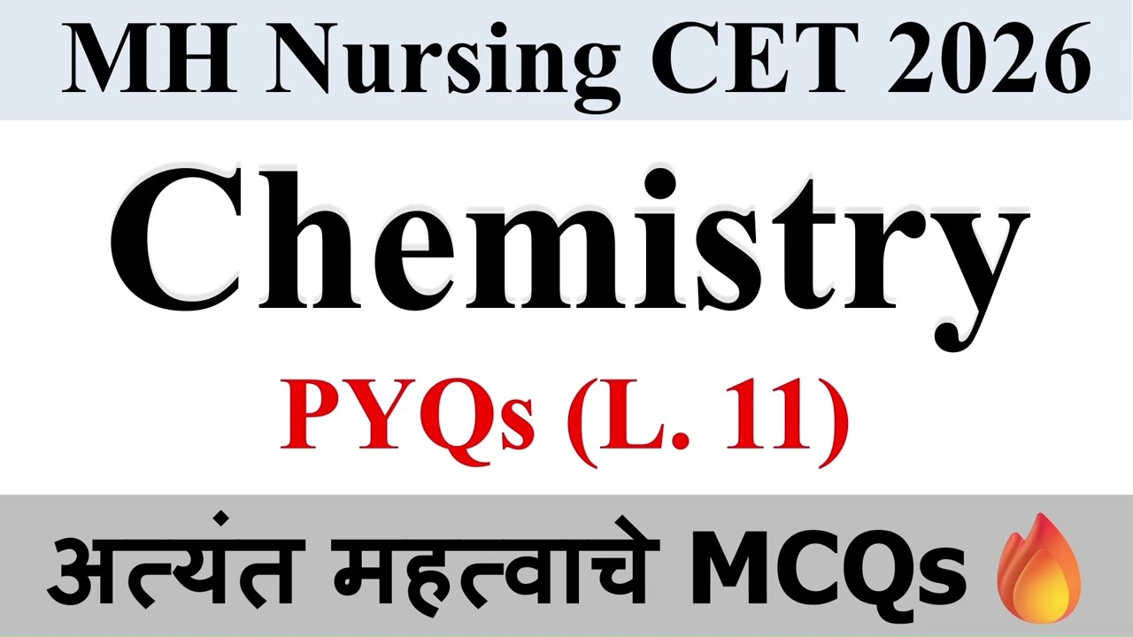 MH Nursing CET 2026 | Chemistry MCQs | High Weightage Numerical PYQs | L.11