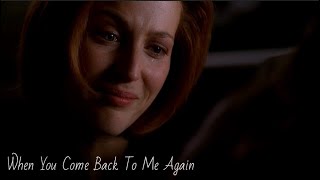 Mulder & Scully - When You Come Back To Me Again