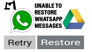 [Fixed] Unable To Restore Whatsapp Messages Error