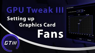 Setting up Graphics Card Fans | ASUS GPU Tweak III