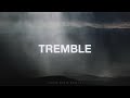 Jeremy Riddle - Tremble (Lyrics)