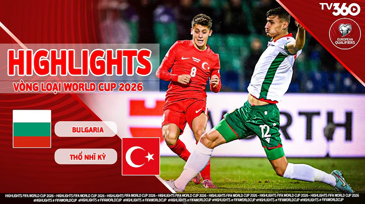 HIGHLIGHTS BULGARIA VS THỔ NHĨ KỲ: NGÔI SAO GULER LÊN TIẾNG, THỔ THẮNG ĐẬM NƠI ĐẤT KHÁCH | VLWC 2026