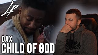 MAN MAKING MOVIES FOR VIDEOS!! Dax - Child Of God *Reaction*