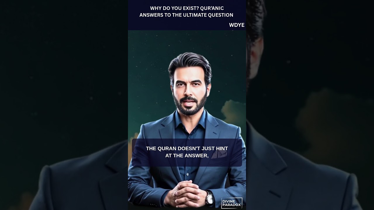 WHY DO YOU EXIST? QUR’ANIC ANSWERS TO THE ULTIMATE QUESTION (Opening) 