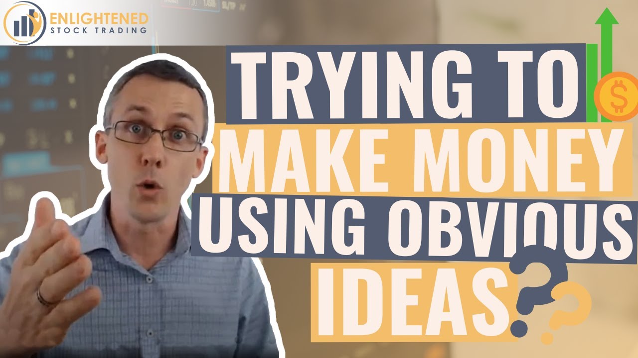 Are you trying to make money trading stocks using obvious ideas? 