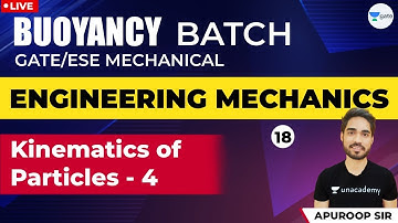 Kinematics of Particles - 4 | Lec - 18 | Engineering Mechanics | GATE 2021 Mechanical Engineering