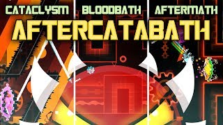 CATACLYSM + BLOODBATH + AFTERMATH en UN NIVEL?! | AFTERCATABATH en Geometry Dash