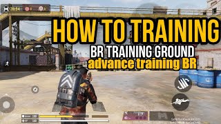 How To Training Br Training Ground Call Of Duty Mobile Br Training Ground