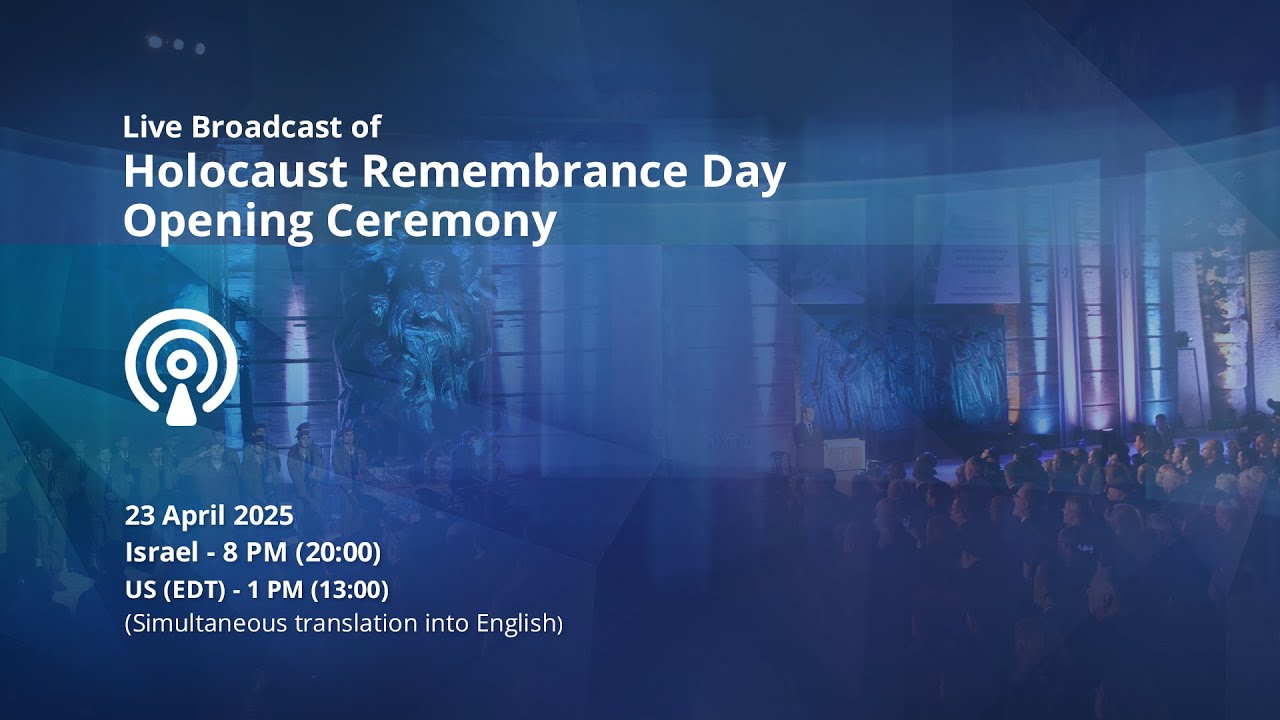 Live Broadcast of Holocaust Remembrance Day 2025 Opening Ceremony at ...