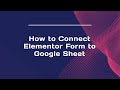 How to Connect Elementor Form to Google Sheet