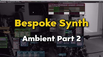 Bespoke Synth - Ambient #2