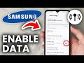 How To Turn On Mobile/Cellular Data On Samsung Phone - Step By Step