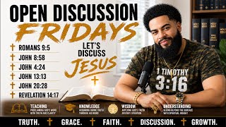 U.B.A “Open Discussion Fridays”Ideas  Thoughts & Feelings About Jesus Christ