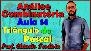Análise Combinatória - Aula 14 - Triângulo de pascal