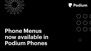 Phone Menus now available in Podium Phones