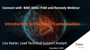 BMC Discovery: Webinar - Introduction to Discovery Customization