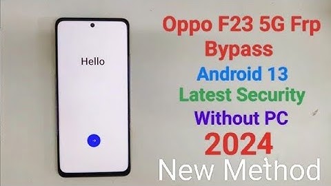 Oppo F23 5G Frp Bypass Android 13 New Method Without PC 2024