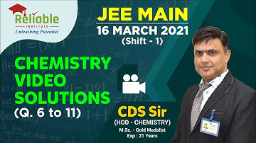 JEE-Main March 2021. Video Solutions of 16th March (Shift-1) Chemistry (Q. 6-11) by Reliable, KOTA.