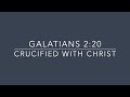 Galatians 2:20 | Crucified With Christ | Word for Word Lyric Video