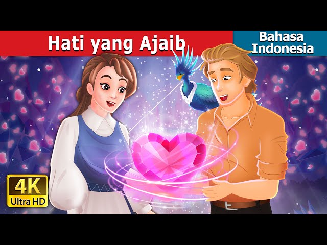 Hati yang Ajaib | The Magical Heart in Indonesian | Dongeng Bahasa Indonesia @IndonesianFairyTales class=