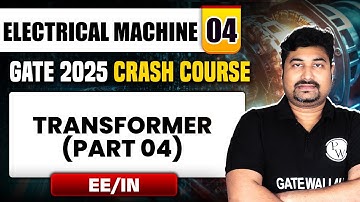 Electrical Machine 04 | Transformer (Part 04) | EE / IN | GATE 2025 Crash Course