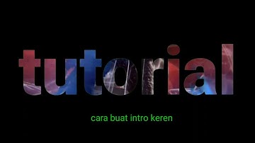 CARA BUAT INTRO YOUTUBE KEREN DI KINEMASTER