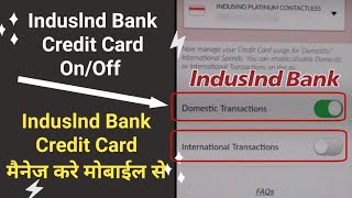 how to manage indusind credit card | indusind bank credit card manage | indusind credit card on-off