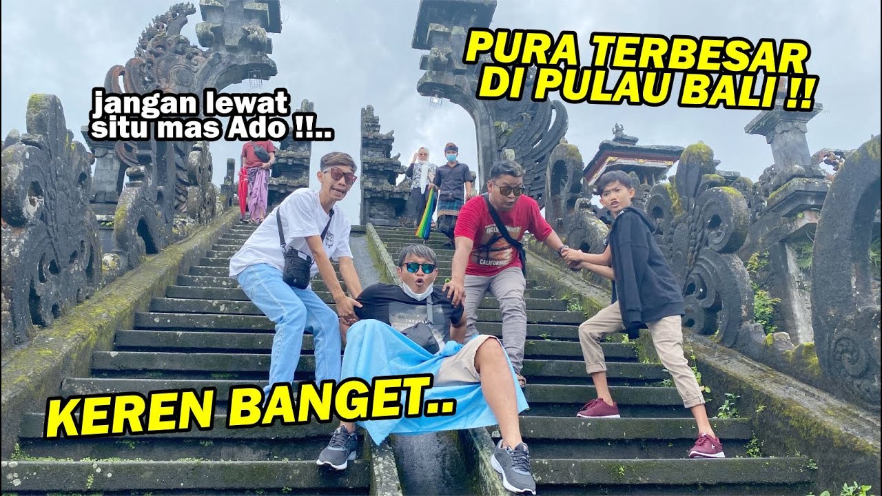 Berpetualang di pura terbesar di Bali !! KAMI SEMUA TAKJUB..
