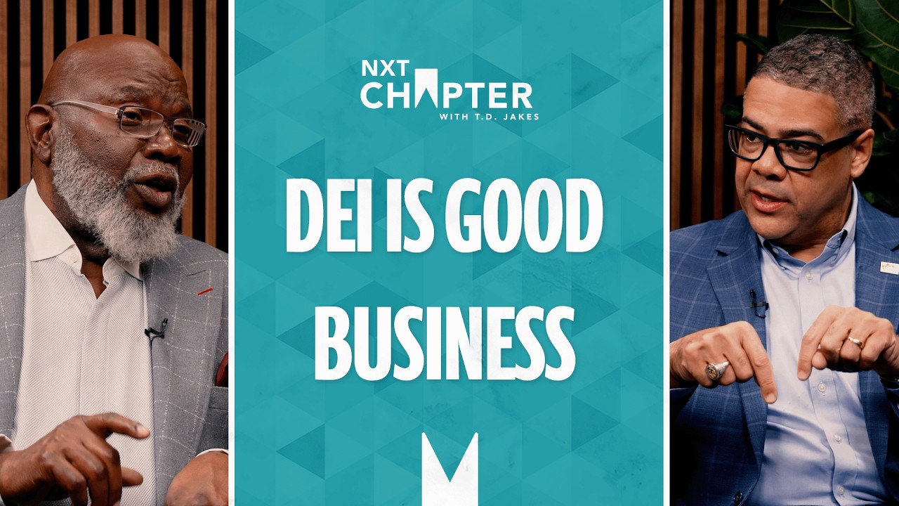 Why DEI Is a Business Imperative, Not a Social Program | NXT Chapter with T.D. Jakes