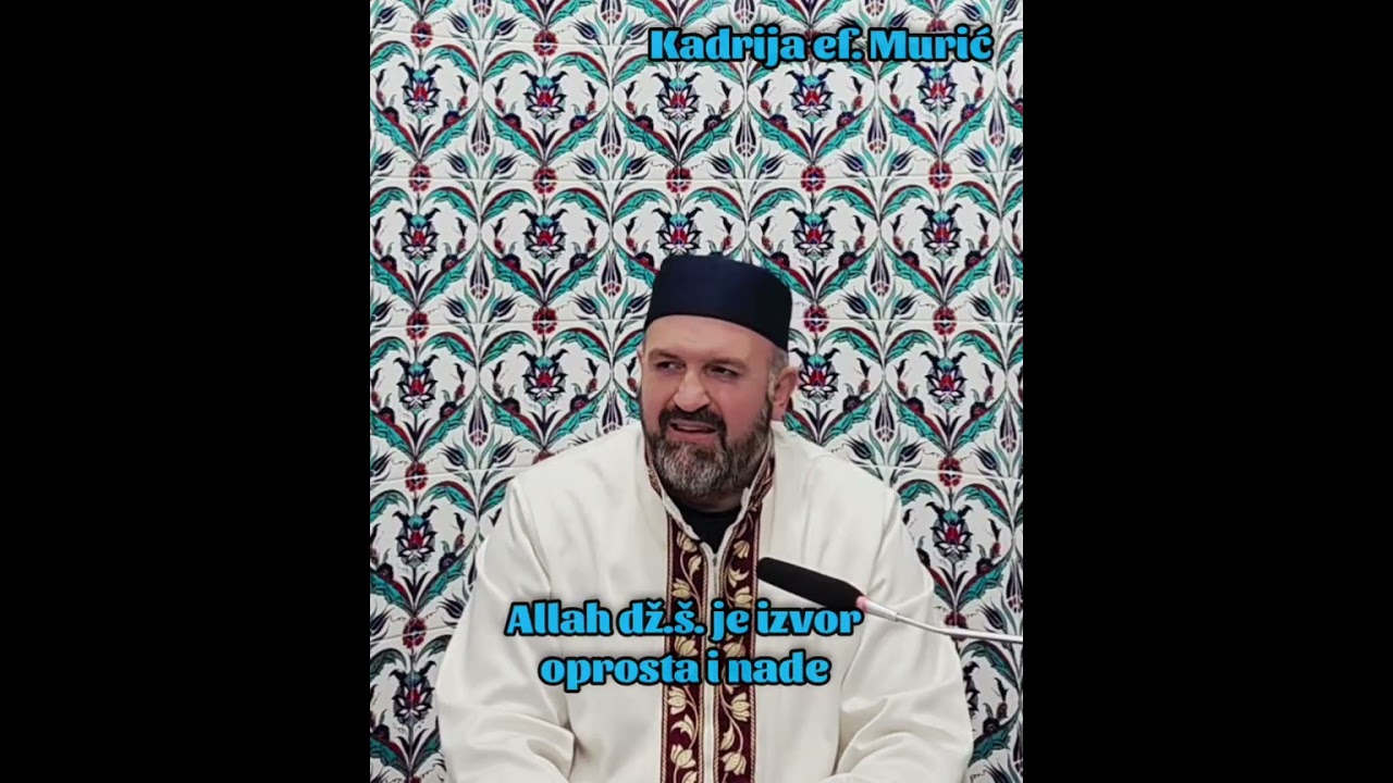 Allah dž.š. je izvor oprosta i nade-Kadrija ef. Murić#Islam #Muslim #Skopje #fyp #viral #viralreels