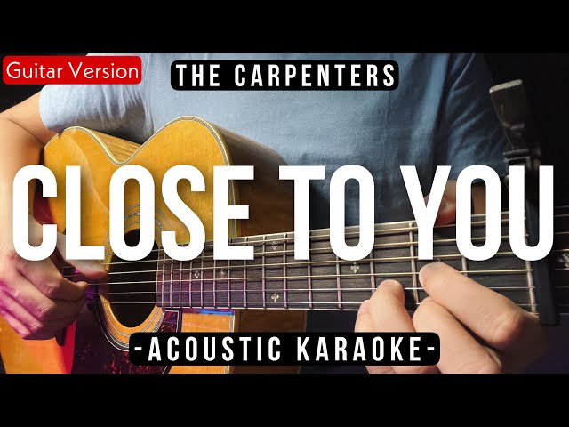 Close To You [Karaoke Acoustic] - The Carpenters [Slow Version] class=