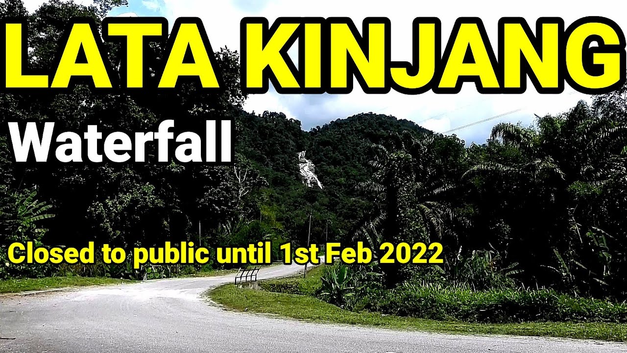 LATA KINJANG WATERFALL PERAK II TALLEST WATERFALL IN MALAYSIA II CLOSED ...