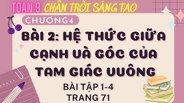Giải toán 9 Chân trời sáng tạo Bài 2: Hệ thức giữa cạnh và góc của tam giác vuông - 1,2,3,4 trang 71