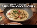 The best green thai chicken curry recipe you need  thai recipes by chef amrita raichand