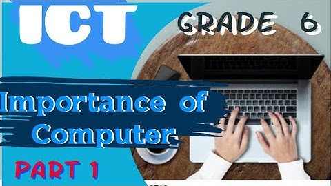 Grade 6 ICT Lesson 1|Importance of Computer| English Medium |Part 1