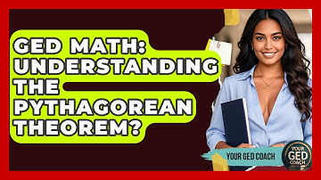 GED Math: Understanding The Pythagorean Theorem? - Your GED Coach