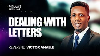 DEALING WITH LETTERS - REVEREND VICTOR ANAELE