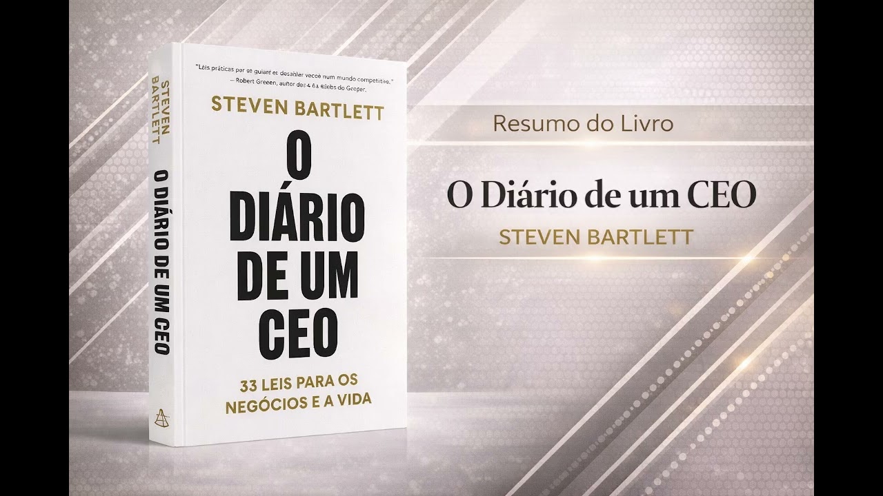 O Diário de um CEO – Steven Bartlett - Resumo do Livro