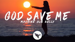 Machine Gun Kelly - god save me (Lyrics)
