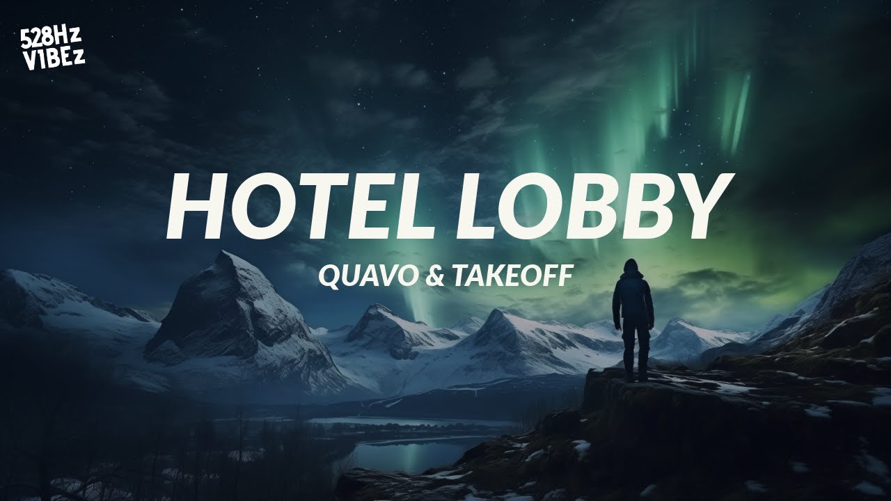 Hotel Lobby - Quavo & Takeoff (528Hz)