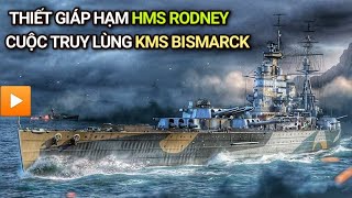 Thiết giáp hạm HMS Rodney | Cuộc truy lùng KMS Bismarck