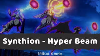 Synthion - Hyper Beam ( Milkoi Remix ) ✬
