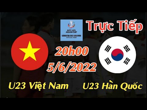 Soi kèo trực tiếp U23 Việt Nam vs U23 Hàn Quốc – 20h00 Ngày 5/6/2022 – U23 Châu Á